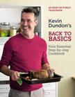 Kevin Dundon's Back to Basics: Your Essential Kitchen Bible Cover Image