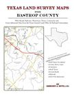 Texas Land Survey Maps for Bastrop County By Gregory a. Boyd J. D. Cover Image