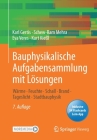 Bauphysikalische Aufgabensammlung mit Lösungen: Wärme - Feuchte - Schall - Brand - Tageslicht - Stadtbauphysik By Karl Gertis, Schew-Ram Mehra, Eva Veres Cover Image