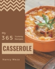 My 365 Yummy Casserole Recipes: A Yummy Casserole Cookbook that Novice can Cook By Nancy Meza Cover Image