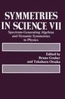 Symmetries in Science VII: Spectrum-Generating Algebras and Dynamic Symmetries in Physics Cover Image