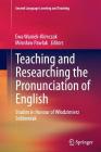Teaching and Researching the Pronunciation of English: Studies in Honour of Wlodzimierz Sobkowiak (Second Language Learning and Teaching) By Ewa Waniek-Klimczak (Editor), Miroslaw Pawlak (Editor) Cover Image