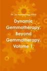Dynamic Gemmotherapy. Beyond Gemmotherapy. Volume 1. By Nmd Joe Rozencwajg Cover Image