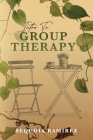 Intro To Group Therapy By Sequoia Ramirez Cover Image