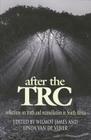 After the TRC: Reflections on Truth and Reconciliation Cover Image
