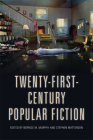 Twenty-First-Century Popular Fiction By Bernice M. Murphy (Editor), Stephen Matterson (Editor) Cover Image