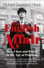 An English Affair: Sex, Class and Power in the Age of Profumo By Richard Davenport-Hines Cover Image