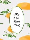 My Own Recipe Book: Recipe Book. 8.5 x 11 inches. 100 pages. By Jh Recipe Books Cover Image