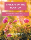 Gardens on the Rooftop: Maximizing Productivity in Urban Environments Cover Image