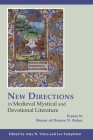 New Directions in Medieval Mystical and Devotional Literature: Essays in Honor of Denise N. Baker By Amy N. Vines (Editor), Lee Templeton (Editor), David Aers (Contribution by) Cover Image
