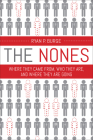 The Nones: Where They Came From, Who They Are, and Where They Are Going By Ryan P. Burge Cover Image