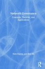 Network Governance: Concepts, Theories, and Applications By Naim Kapucu, Qian Hu Cover Image