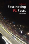Fascinating F1 Facts, Volume 3 By Joe Saward Cover Image