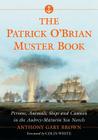 Patrick O'Brian Muster Book: Persons, Animals, Ships and Cannon in the Aubrey-Maturin Sea Novels By Anthony G. Brown Cover Image