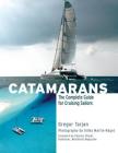 Catamarans: The Complete Guide for Cruising Sailors By Gregor Tarjan Cover Image