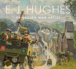 E. J. Hughes: Canadian War Artist By Robert Amos Cover Image