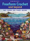 Freeform Crochet and Beyond: Bags, Cushions, Hats, Scarves and More (Milner Craft) By Renate Kirkpatrick Cover Image