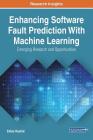Enhancing Software Fault Prediction With Machine Learning: Emerging Research and Opportunities Cover Image