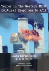 Terror in the Western Mind: Cultural Responses to 9/11 By David Martin Jones, M. L. R. Smith Cover Image