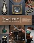 The Jeweler's Studio Handbook: Traditional and Contemporary Techniques for Working with Metal and Mixed Media Materials (Studio Handbook Series #9) By Brandon Holschuh Cover Image