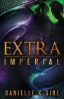 ExtraImperial By Danielle K. Girl Cover Image