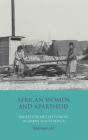 African Women and Apartheid: Migration and Settlement in Urban South Africa (International Library of African Studies) By Rebekah Lee Cover Image
