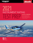 Instrument Rating Test Prep 2021: Study & Prepare: Pass Your Test and Know What Is Essential to Become a Safe, Competent Pilot from the Most Trusted S Cover Image