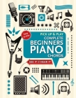 Complete Beginners Chords for Piano (Pick Up and Play): Quick Start, Easy Diagrams (Pick Up & Play) By Jake Jackson Cover Image