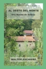 Al Oeste del Norte: Una novela de Galicia By Walter Aschiero Cover Image