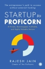 Startup to Proficorn: A Private, Bootstrapped, Profitable, and Highly Valuable Venture By Rajesh Jain Cover Image