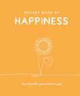 Pocket Book of Happiness: For When Life Gets a Little Tough (Pocket Books Series) By Trigger Publishing Cover Image