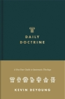 Daily Doctrine: A One-Year Guide to Systematic Theology By Kevin DeYoung Cover Image