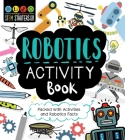 STEM Starters for Kids Robotics Activity Book: Packed with Activities and Robotics Facts By Jenny Jacoby, Vicky Barker (Illustrator) Cover Image