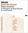 Mikan: Save the Danchi: Mass Estates, a Project of the Future Cover Image