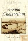 Around Chamberlain (Postcard History) Cover Image