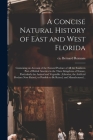 A Concise Natural History of East and West Florida: Containing an Account of the Natural Produce of All the Southern Part of British America in the Th Cover Image
