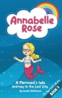 Annabelle Rose - A Mermaids tale, Journey to the lost city. Cover Image