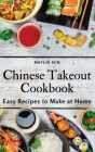 Chinese Takeout Cookbook: Easy Recipes to Make at Home By Maylin Sun Cover Image