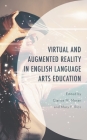 Virtual and Augmented Reality in English Language Arts Education By Clarice M. Moran (Editor), Mary F. Rice (Editor), Paige Jacobson (Contribution by) Cover Image