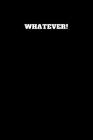 Whatever: Unruled Notebook By Worker Art Cover Image
