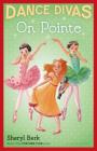 Dance Divas: On Pointe By Sheryl Berk Cover Image