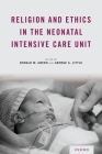 Religion and Ethics in the Neonatal Intensive Care Unit Cover Image