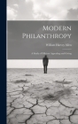 Modern Philanthropy: A Study of Efficient Appealing and Giving By William Harvey Allen Cover Image