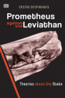 Prometheus Against the Leviathan: Theories About the State  By Costas Despiniadis Cover Image