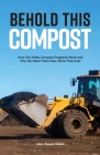 Behold This Compost: How City-Wide Compost Programs Work and Why We Need Them Now, More Than Ever Cover Image