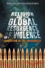 Religion and the Global Resurgence of Violence: Connection of the Abrahamics By Kizito Chike Osudibia Cover Image