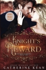 A Knight's Reward: Large Print: Knight's Series Book 2 By Catherine Kean Cover Image