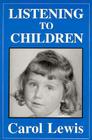 Listening to Children By Carol Lewis Cover Image