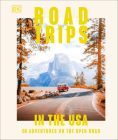 Road Trips in the USA: 50 Adventures on the Open Road Cover Image