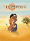 The Lion's Promise: A Zulu Story By Ada Ari, Yulia Tomenko (Illustrator) Cover Image